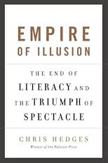 Empire of Illusion: The End of Literacy and the Triumph of Spectacle
