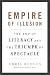 Empire of Illusion: The End of Literacy and the Triumph of Spectacle