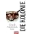 Die Kolonie: Roman