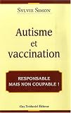 Autisme et vaccination : Responsable mais non coupable