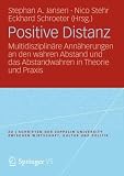 Produkt-Bild: Positive Distanz?: Multidisziplin&auml;re Ann&auml;herungen an den wahren Abstand und das Abstandwahren in Theorie und Praxis (zu  |  schriften)