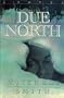 Due North: A Novel