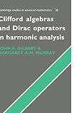 Clifford Algebras and Dirac Operators in Harmonic Analysis (Cambridge Studies in Advanced Mathematics)