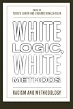 ISBN 9780742542815 product image for White Logic, White Methods: Racism and Methodology | upcitemdb.com