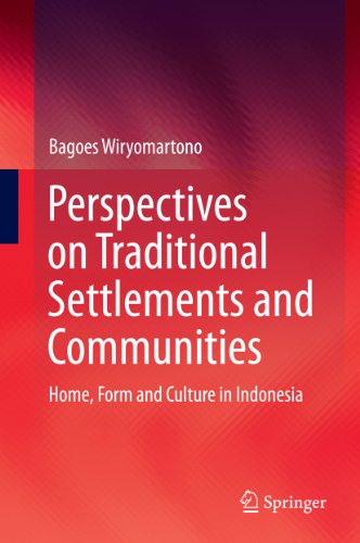 Perspectives on Traditional Settlements and Communities: Home, Form and Culture in Indonesia