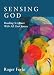 Sensing God: Reading Scripture with All of Our Senses (Cloister Books)