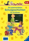 Produkt-Bild: Leserabe: Die spannendsten Schulgeschichten f&uuml;r Erstleser