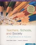 Teachers, Schools and Society: A Brief Introduction to Education with Bind-in Online Learning Center Card with free Student Reader CD-ROM (Annotated Instructor s Edition)