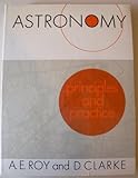 Astronomy, principles and practice