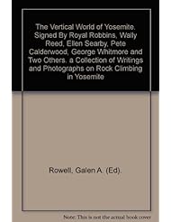 Book: The Vertical World of Yosemite. Signed By Royal Robbins, Wally Reed, Ellen Searby, Pete Calderwood, George Whitmore and Two Others. a Collection of Writings and Photographs on Rock Climbing in Yosemite - Wilderness Press