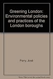 Greening London : environmental policies and practices of the London boroughs