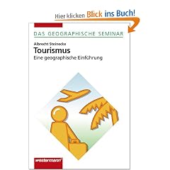 Tourismus. Eine geographische Einf�hrung (Das geographische Seminar)