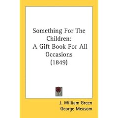 Something For The Children: A Gift Book For All Occasions (1849)