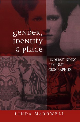 Gender, Identity and Place: Understanding Feminist Geographies