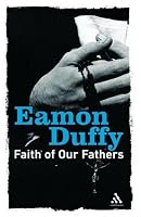 Faith Of Our Fathers: Reflections On Catholic Traditions (Continuum Icons)