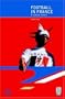 Football in France: A Cultural History (Global Sport Cultures)