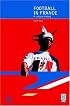Football in France: A Cultural History (Global Sport Cultures)