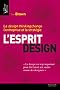 L'esprit design : Le design thinking change l'entreprise et la strat�gie