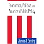 Economics, Politics, and American Public Policy