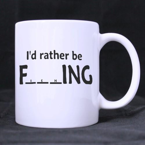 Fashion Style Funny Saying "I'd rather be FishING" Excellent White Mug Ceramic Material Mug -Two Sides