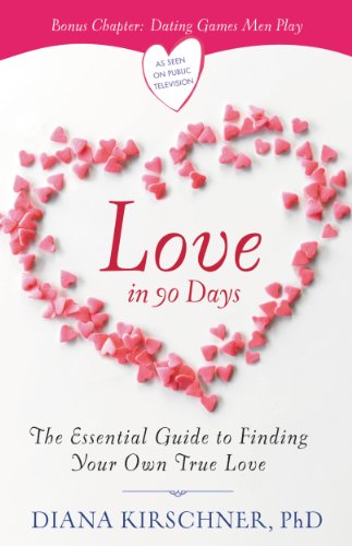 Love in 90 Days: The Essential Guide to Finding Your Own True Love