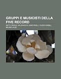 Gruppi e musicisti della Five Record: Patty Pravo, Iva Zanicchi, Gino Paoli, I Nuovi Angeli, Bruno Lauzi (Italian Edition)