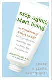 41cwAjy9sKL. SL160  Stop Aging, Start Living: The Revolutionary 2 Week pH Diet That Erases Wrinkles, Beautifies Skin, and Makes You Feel Fantastic (Paperback)
