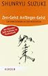 Zen-Geist, Anf�nger-Geist: Unterweisungen in Zen-Meditation (HERDER spektrum)