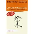 Zen-Geist, Anf�nger-Geist: Unterweisungen in Zen-Meditation (HERDER spektrum)