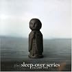 The Sleep-Over Series, Volume 1