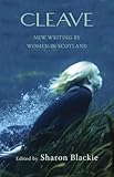 Cleave : new writing by women in Scotland