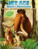 ICE AGE DAWN OF THE DINOSAURS COLORING & ACTIVITY BOOK A