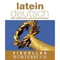 Visuelles W�rterbuch. Latein-Deutsch: �ber 6000 W�rter und Redewendungen