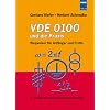 VDE 0100 und die Praxis: Wegweiser f�r Anf�nger und Profis