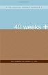 40 Weeks +: The Essential Pregnancy Organizer (The Essential Organizers)