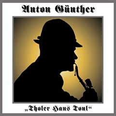 Anton G�nther - Tholer Hans Tonl