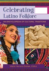 Celebrating Latino Folklore - An Encyclopedia of Cultural Traditions 2012 Edition - ** VOLUME 2 ONLY E - O