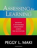 Assessing for Learning: Building a Sustainable Commitment Across the Institution