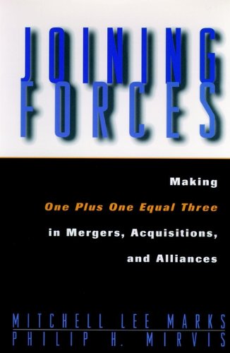 Joining Forces: Making One Plus One Equal Three in Mergers, Acquisitions, and Alliances (Jossey-Bass Business & Management)