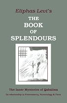 The Book of Splendours: The Inner Mysteries of Qabalism