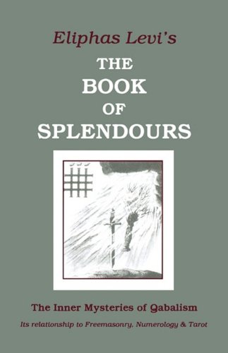 The Book of Splendours: The Inner Mysteries of Qabalism