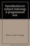 Introduction to subject indexing : a programmed text