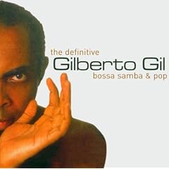 The Definitive Gilberto Gil Collection : Bossa Samba & Pop (1 CD)