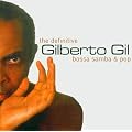 The Definitive Gilberto Gil Collection : Bossa Samba & Pop (1 CD)
