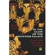 In the Glow of the Phantom Palace: Travels from Granada to Timbuktu by Michael Jacobs