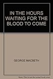 In the hours waiting for the blood to come