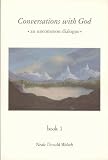 Conversations With God: An Uncommon Dialogue/Book 1 Conversations With God: An Uncommon Dialogue/Book 1