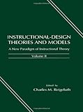 Instructional-design Theories and Models: A New Paradigm of Instructional Theory, Volume II (Instructional Design Theories & Models)