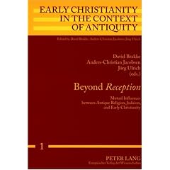 Beyond Reception: Mutual Influences Between Antique Religion, Judaism, and Early Christianity (Early Christianity in the Context of Antiquity)