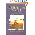 Believing In Myself: Self Esteem Daily Meditations by Earnie Larsen